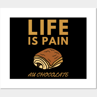 Life Is Pain - Au Chocolate | Desert Picture With Big Text On Top Posters and Art